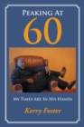 Image for Peaking At 60: My Times Are In His Hands