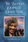 Image for Woman Doing It God&#39;s Way: Real Life Experiences