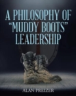 Image for A Philosophy of Muddy Boots Leadership