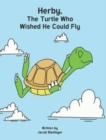 Image for Herbie, The Turtle Who Wished He Could Fly