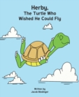 Image for Herbie, The Turtle Who Wished He Could Fly