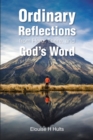Image for Ordinary Reflections from Here, There, and God&#39;s Word