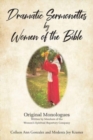 Image for Dramatic Sermonettes by Women of the Bible : Original Monologues Written by Members of the Women&#39;s Spiritual Repertory Company