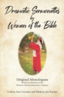 Image for Dramatic Sermonettes by Women of the Bible: Original Monologues Written by Members of the Women&#39;s Spiritual Repertory Company