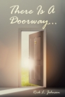 Image for There Is A Doorway...