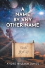 Image for Name By Any Other Name