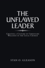 Image for The Unflawed Leader : Creating a Culture of Christlike Wellness in the Local Church