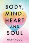 Image for Body, Mind, Heart and Soul