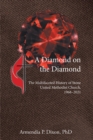 Image for Diamond on the Diamond: The Multifaceted History of Stone United Methodist Church, 1968aEUR&quot;2021