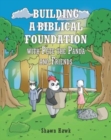 Image for Building a Biblical Foundation with Pete the Panda and Friends