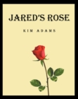 Image for Jared&#39;s Rose
