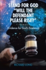 Image for Stand for God: &quot;Will the Defendant Please Rise?&quot;: (Evidence for God&#39;s Existence)