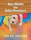 Image for Alex Meets the Baby Monsters