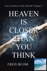 Image for Heaven Is Closer Than You Think: Love Letters to the World: Volume 3