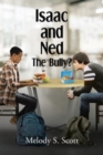 Image for Isaac and Ned : The Bully?