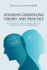 Image for Adlerian Counseling Theory and Practice: (Including Material from Rudolf Dreikurs, MD-Child Psychiatrist-Essentially in His Own Words)