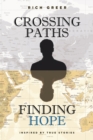 Image for Crossing Paths Finding Hope : Inspired by True Stories