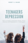 Image for Teenagers Depression : How to easily overcome Stress, Panic Anxiety and Depression in teenagers
