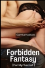 Image for Forbidden Fantasy : Erotica Short Story For Taboo Family: How I Can&#39;t Get Over My Naughty Aunt. (Family Secret)