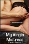 Image for My Virgin Mistress : Erotica Interracial Sex Story (Family Secret)