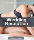 Image for Wedding Reception: Dark Romance Adult Aroused Erotica Short Story (Uncle &amp; Niece Secret)