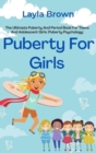 Image for Puberty For Girls : The Ultimate Puberty And Period Book For Teens And Adolescent Girls (Puberty Psychology)