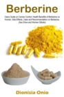Image for Berberine : Users Guide on Cancer Control, Health Benefits of Berberine on Human, Side Effects, Uses and Recommendation on Berberine. (Sex Drive and Women Dillodo)