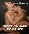 Image for Eroctica Hard Romance: The Forbidden Seducing Hottest Dirty Steamy Arousing Kinky Erotic Story ( sex and vanity)