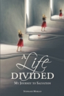 Image for Life Divided: My Journey to Salvation