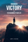 Image for Discover Victory In the Meaning of Your Life