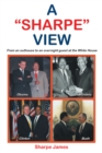 Image for &amp;quote;SHARPE&amp;quote; VIEW:  From an outhouse to an overnight guest at the White House