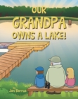 Image for Our Grandpa Owns a Lake!