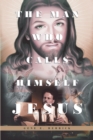Image for Man Who Calls Himself Jesus