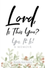 Image for Lord, Is This You?; Yes, It Is!; A Memoir