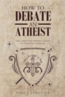 Image for How To Debate An Atheist