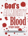 Image for God&#39;s Almighty Blood Study Guide