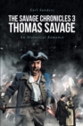 Image for Savage Chronicles 3: Thomas Savage: An Historical Romance