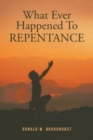 Image for What Ever Happened To REPENTANCE