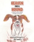 Image for Heaven for a Hound: A Tribute to All the Owners of Beagles and Hounds