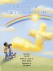 Image for Smile of God&#39;s Goodness I See: Poem by Bonnie Agresta, Created by Kay Cull, Illustrations by Erik Agresta