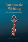 Image for Automatic Writing : Key to His Masterpiece