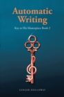 Image for Automatic Writing: Key to His Masterpiece