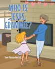 Image for Who is Jesus, Grammie?