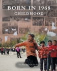 Image for Born in 1968 : Childhood