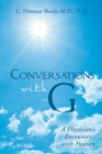 Image for Conversations with G : A Physician&#39;s Encounter with Heaven
