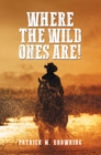 Image for Where the Wild Ones Are!