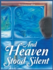 Image for And Heaven Stood Silent