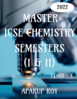 Image for Master Icse Chemistry Semesters (I &amp; II) [Class - X]