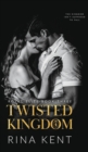 Image for Twisted Kingdom : A Dark High School Bully Romance