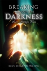 Image for Breaking Through The Darkness: Love Always Wins
